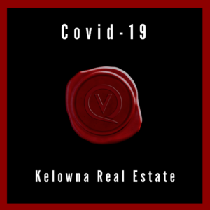 covid 19 Kelowna real estate