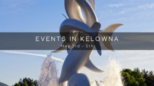 Kelowna Spring Events