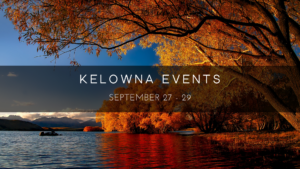 KELOWNA WEEKEND EVENTS