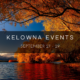 KELOWNA WEEKEND EVENTS