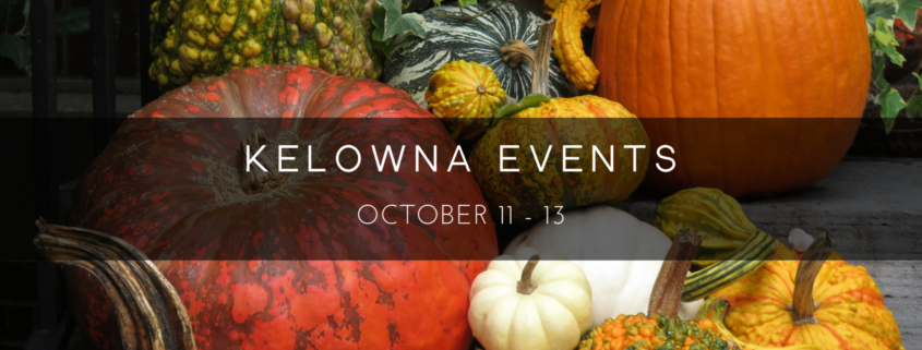 Kelowna weekend events Oct 11-13