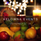 Kelowna Weekend events Nov 22-24